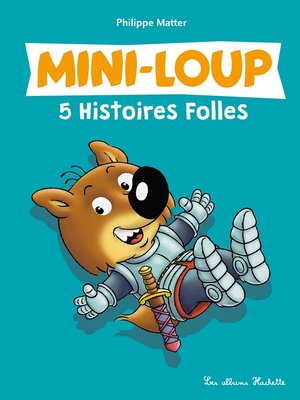 cover image of Mini-Loup--5 Histoires Folles